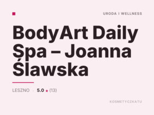 BodyArt Daily Spa – Joanna Ślawska