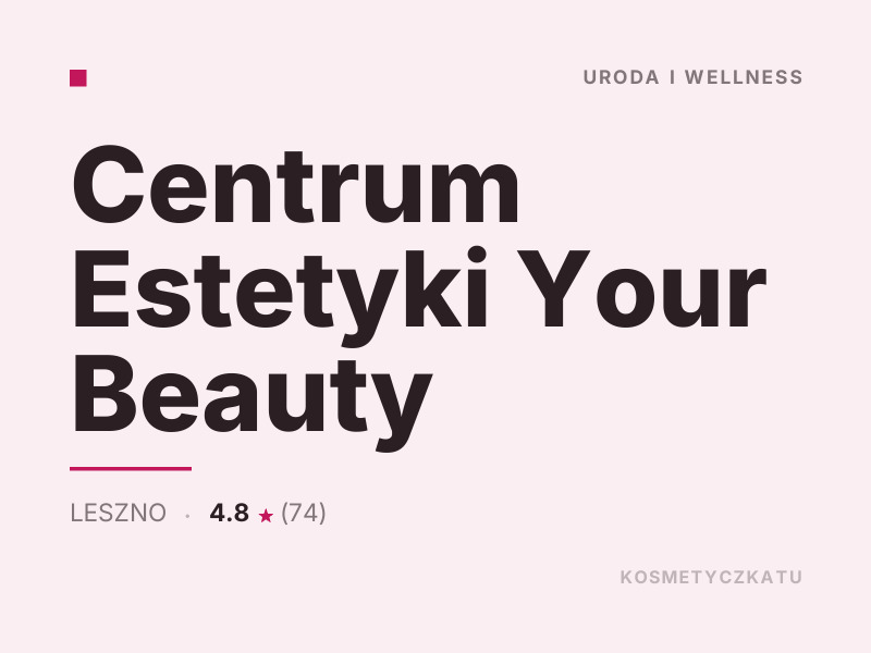 Centrum Estetyki Your Beauty konsultacje dermokosmetyczne Leszno