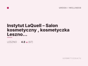 Instytut LaQuell – Salon kosmetyczny , kosmetyczka Leszno | Zabiegi estetyczne