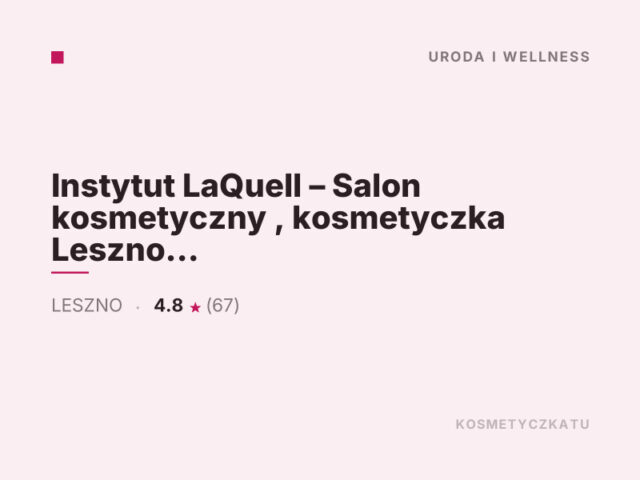 Instytut LaQuell – Salon kosmetyczny , kosmetyczka Leszno | Zabiegi estetyczne