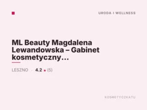 ML Beauty Magdalena Lewandowska – Gabinet kosmetyczny Leszno, kosmetyczka Leszno