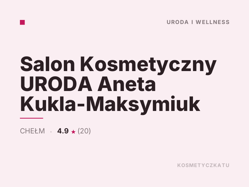 Salon Kosmetyczny URODA Aneta Kukla-Maksymiuk Makijaż Chełm