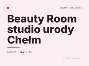 Beauty Room studio urody Chełm