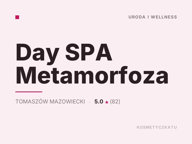 Day SPA Metamorfoza Masaż i SPA Tomaszów Mazowiecki
