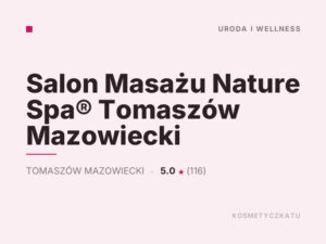 Salon Masażu Nature Spa® Tomaszów Mazowiecki
