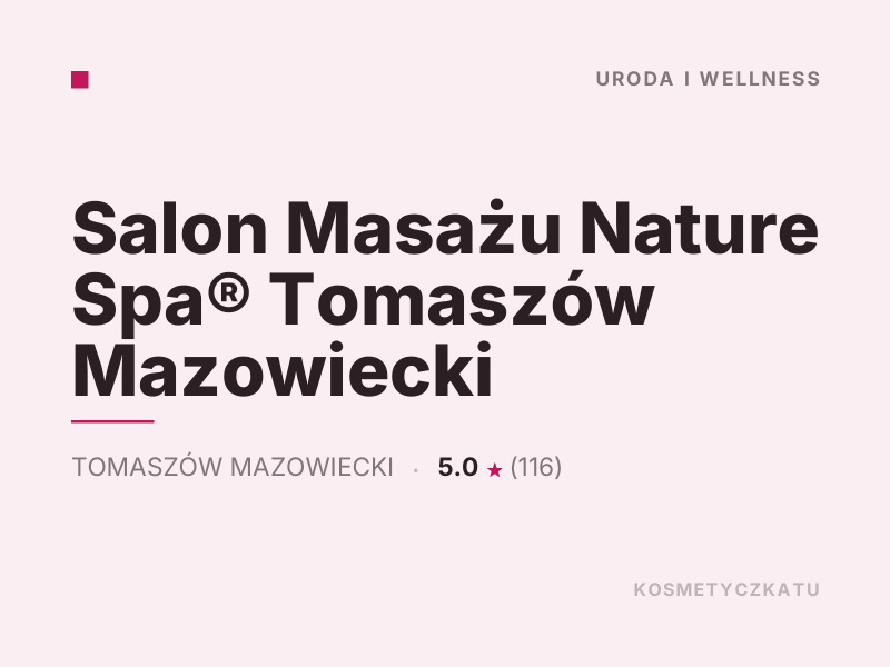 Salon Masażu Nature Spa® Masaż i SPA Tomaszów Mazowiecki