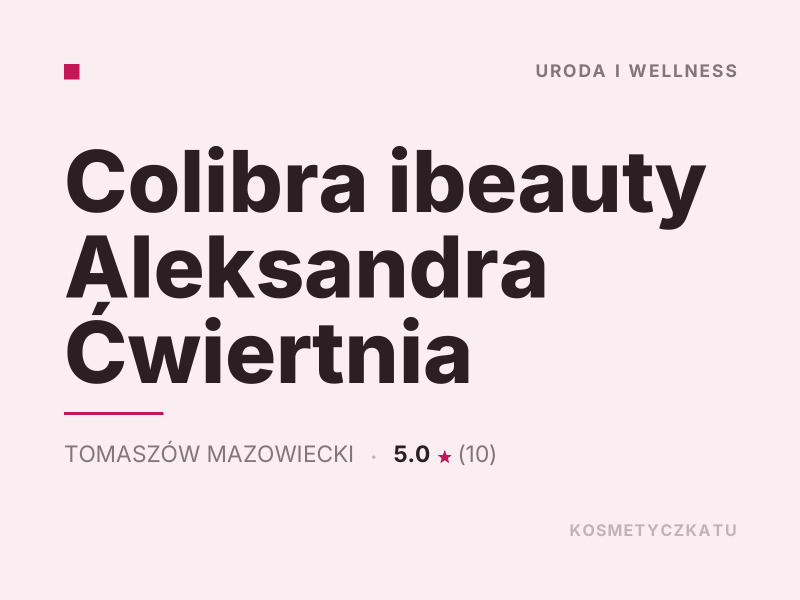 Colibra ibeauty Aleksandra Ćwiertnia konsultacje dermokosmetyczne Tomaszów Mazowiecki