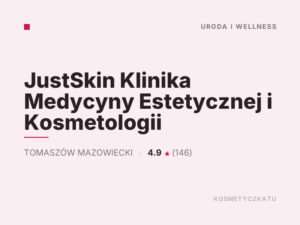 JustSkin Klinika Medycyny Estetycznej i Kosmetologii
