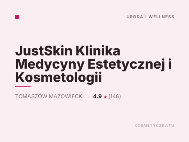 JustSkin Klinika Medycyny Estetycznej i Kosmetologii