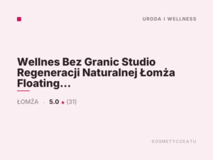 Wellnes Bez Granic Studio Regeneracji Naturalnej Łomża Floating Sauna Japońska Komora Hiperbaryczna Wodoroterapia