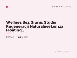 Wellnes Bez Granic Studio Regeneracji Naturalnej Łomża Floating Sauna Japońska Komora Hiperbaryczna Wodoroterapia