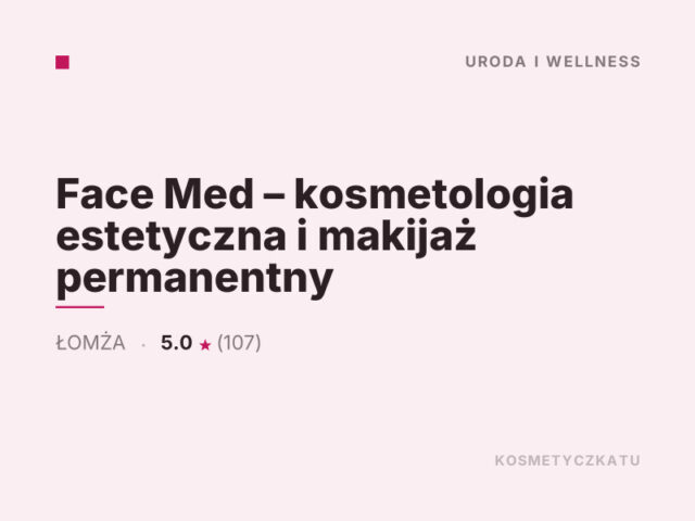 Face Med – kosmetologia estetyczna i makijaż permanentny