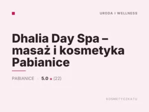 Dhalia Day Spa – masaż i kosmetyka Pabianice