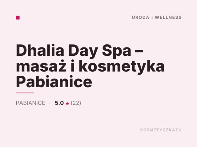 Dhalia Day Spa – masaż i kosmetyka Pabianice