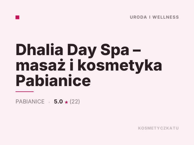 Dhalia Day Spa masaż i kosmetyka Pabianice
