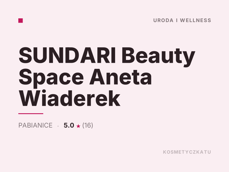 SUNDARI Beauty Space Aneta Wiaderek makijaż Pabianice
