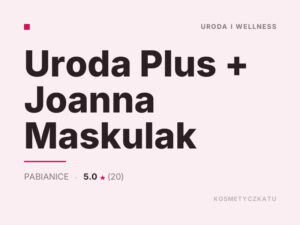 Uroda Plus + Joanna Maskulak