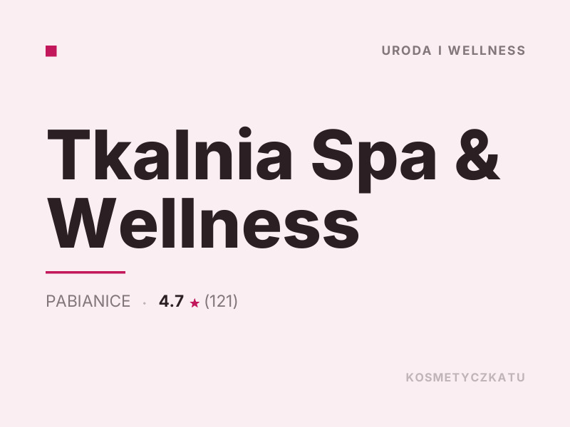 Tkalnia Spa & Wellness masaż i SPA Pabianice