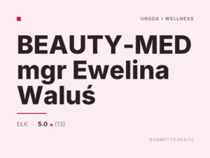 BEAUTY-MED mgr Ewelina Waluś