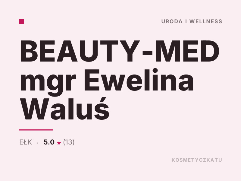 BEAUTY-MED mgr Ewelina Waluś konsultacje dermokosmetyczne Ełk