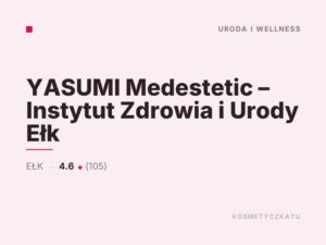 YASUMI Medestetic – Instytut Zdrowia i Urody Ełk