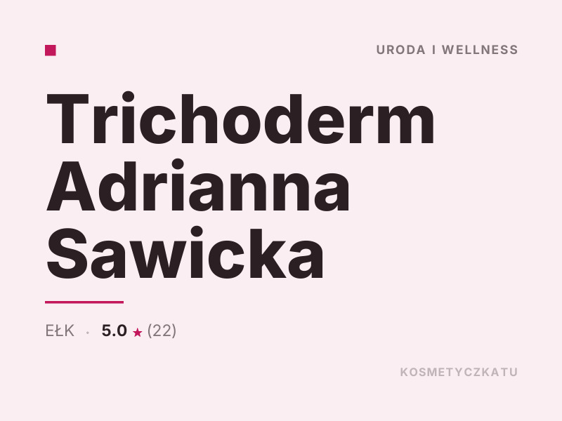 Trichoderm Adrianna Sawicka masaż relaksacyjny Ełk