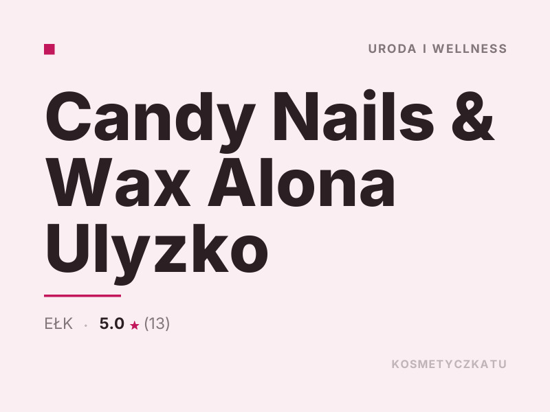 Candy Nails & Wax Alona Ulyzko depilacja woskiem Ełk