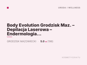 Body Evolution Grodzisk Maz. – Depilacja Laserowa – Endermologia – CoolTech – Odchudzanie – Storz