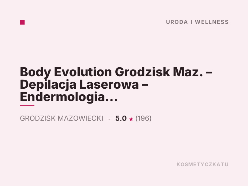 Body Evolution Grodzisk Mazowiecki Depilacja i epilacja