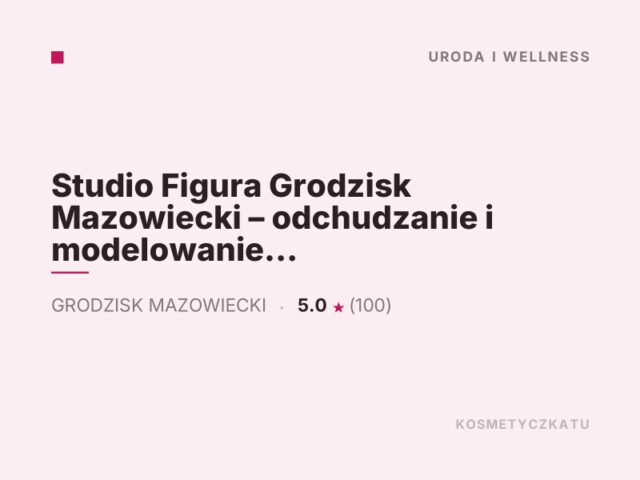 Studio Figura Grodzisk Mazowiecki – odchudzanie i modelowanie sylwetki