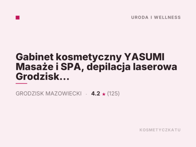 Gabinet kosmetyczny YASUMI Masaże i SPA, depilacja laserowa Grodzisk Mazowiecki