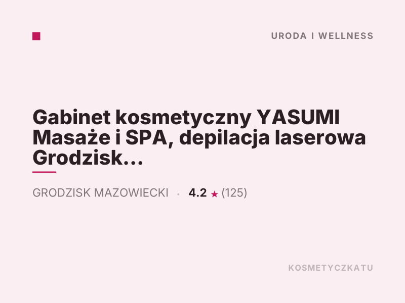 Gabinet kosmetyczny YASUMI Masaże i SPA depilacja laserowa Grodzisk Mazowiecki