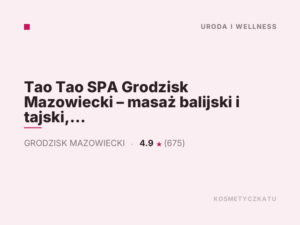 Tao Tao SPA Grodzisk Mazowiecki – masaż balijski i tajski, KOBIDO
