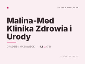 Malina-Med Klinika Zdrowia i Urody
