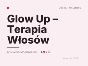 Glow Up – Terapia Włosów
