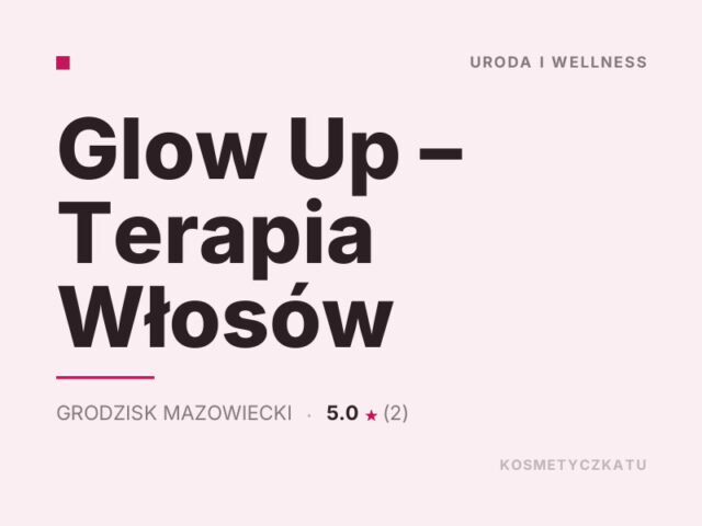 Glow Up – Terapia Włosów