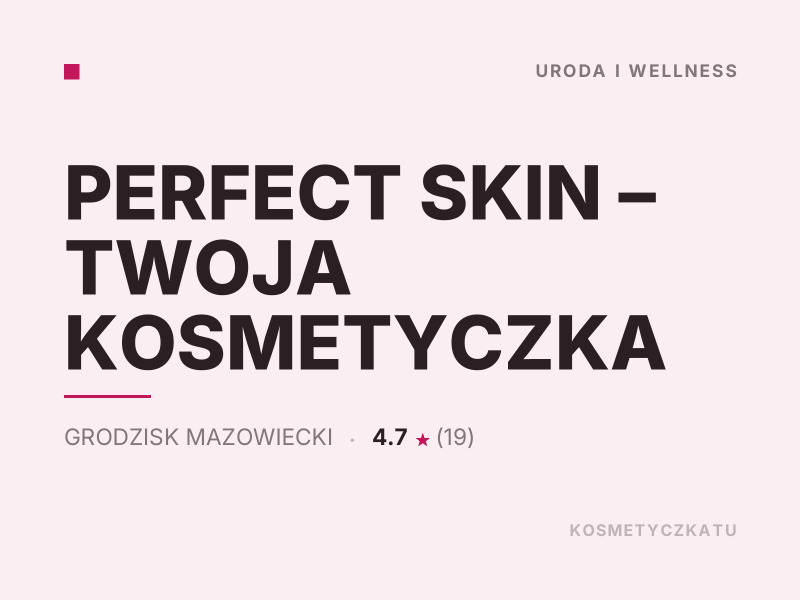 PERFECT SKIN - TWOJA KOSMETYCZKA Makijaż Grodzisk Mazowiecki