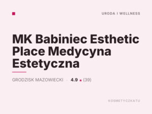 MK Babiniec Esthetic Place Medycyna Estetyczna