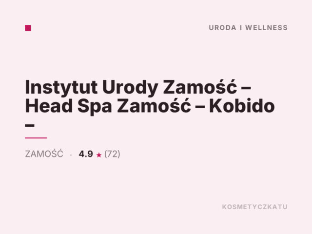 Instytut Urody Zamość – Head Spa Zamość – Kobido –