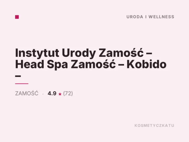 Instytut Urody Zamość – Head Spa Zamość – Kobido –