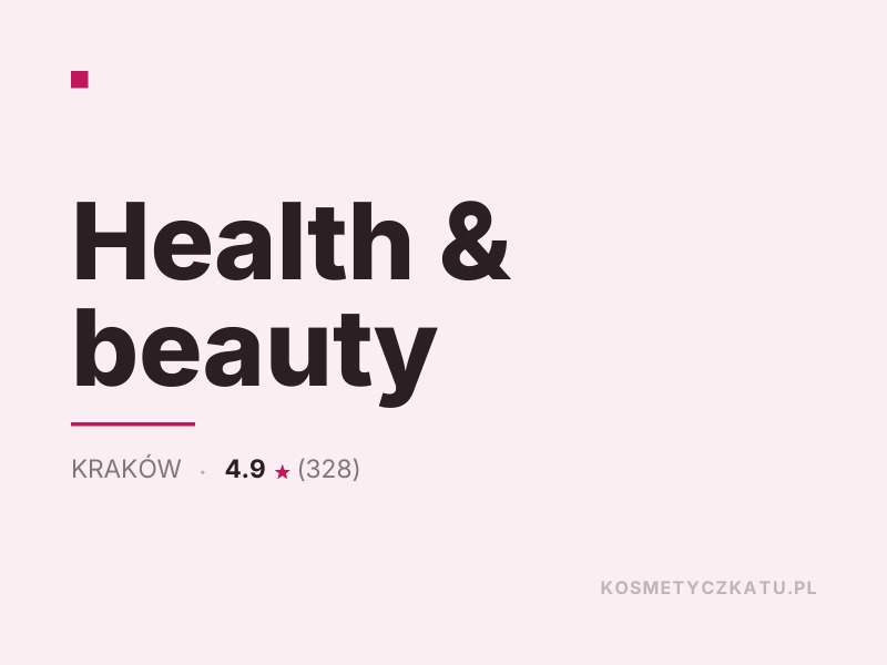Health & beauty konsultacje dermokosmetyczne Kraków