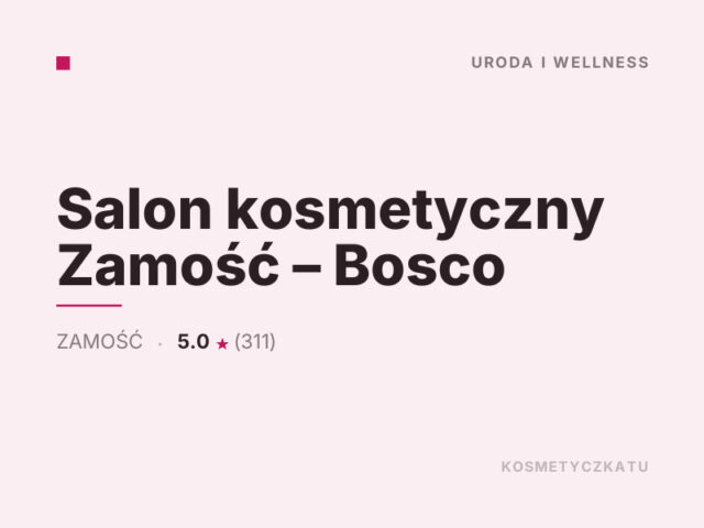 Salon kosmetyczny Zamość – Bosco