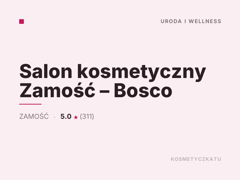 Salon kosmetyczny Zamość Bosco manicure i pedicure Zamość