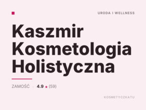 Kaszmir Kosmetologia Holistyczna