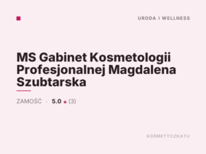 MS Gabinet Kosmetologii Profesjonalnej Magdalena Szubtarska