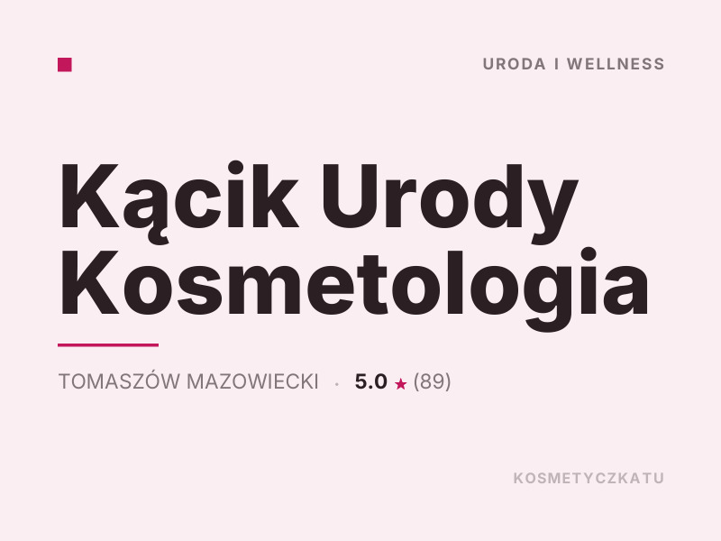Kącik Urody Kosmetologia konsultacje dermokosmetyczne Tomaszów Mazowiecki