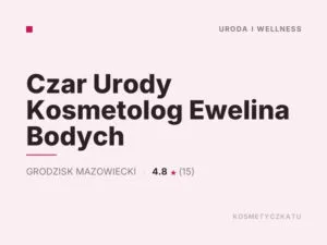 Czar Urody Kosmetolog Ewelina Bodych