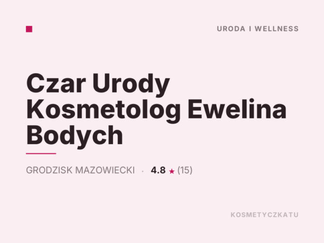 Czar Urody Kosmetolog Ewelina Bodych