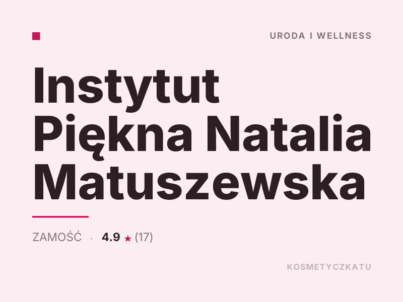 Instytut Piękna Natalia Matuszewska konsultacje dermokosmetyczne Zamość