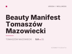 Beauty Manifest Tomaszów Mazowiecki